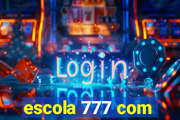 escola 777 com